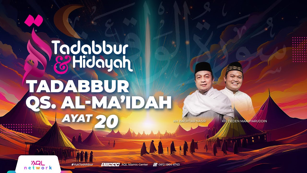 Tadabbur Al Qur'an Qs. Al-Ma'idah Ayat 20 | Tadabbur & Hidayah Eps. 2.102