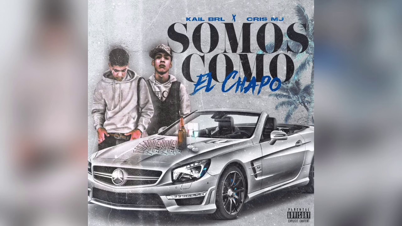 Kail BRL Ft @cris_emejota  SOMOS COMO EL CHAPO (Audio oficial)