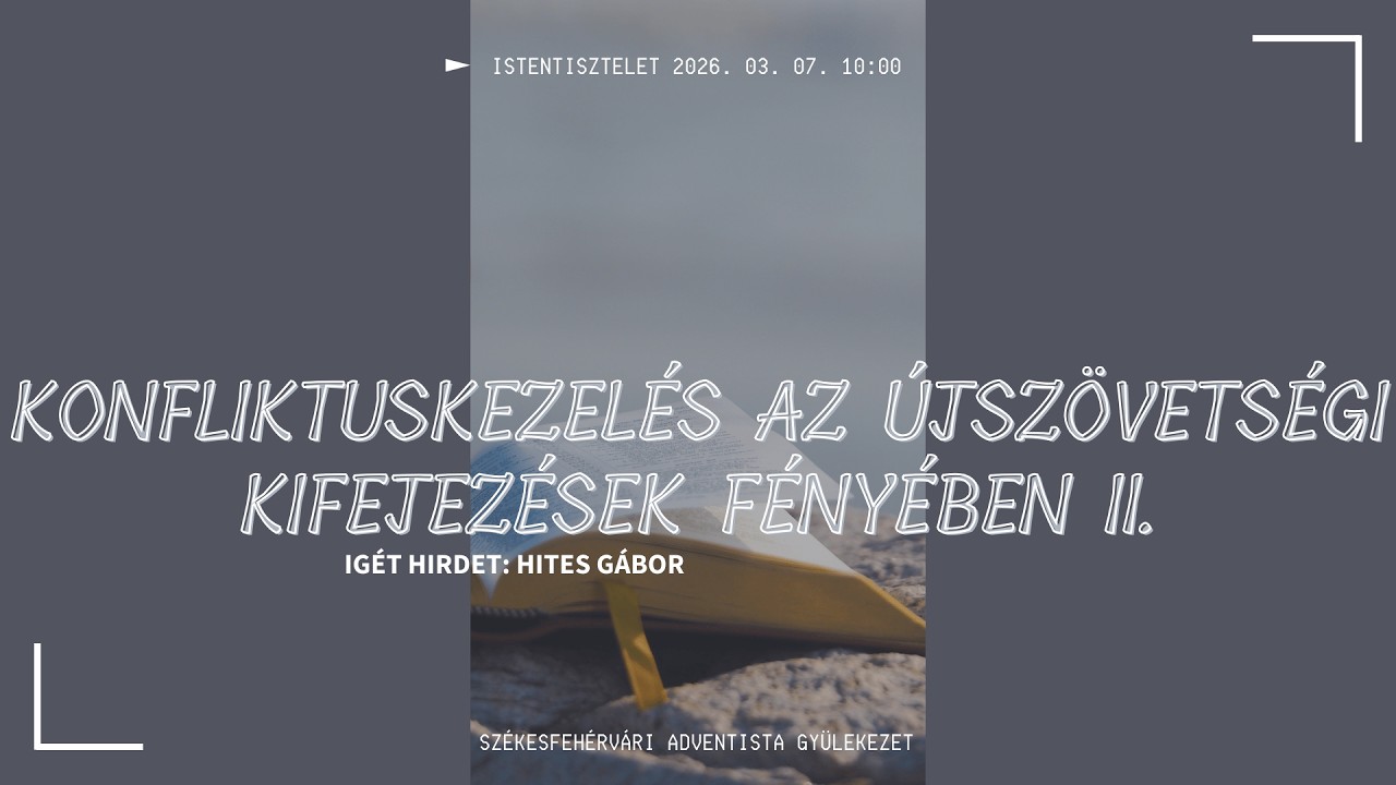 Konfliktuskezelés az újszövetségi kifejezések fényében II. - Hites Gábor
