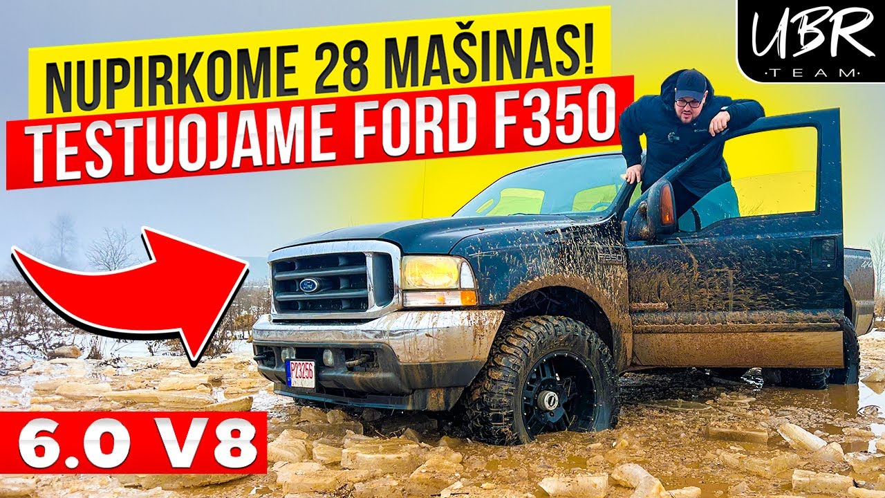 UBR Team: Nupirkome 28 ma&scaron;inas! Testuojame FORD F350