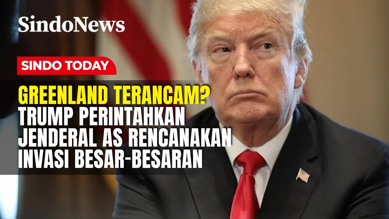 Greenland Terancam? Trump Perintahkan Jenderal AS Rencanakan Invasi Besar-Besaran | Sindo Today