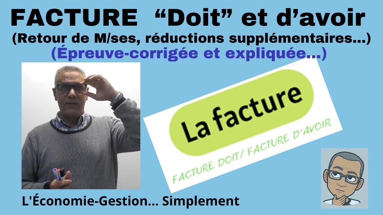 Rappel/Révision sur LA FACTURE doit et d'avoir (Épreuve corrigée)