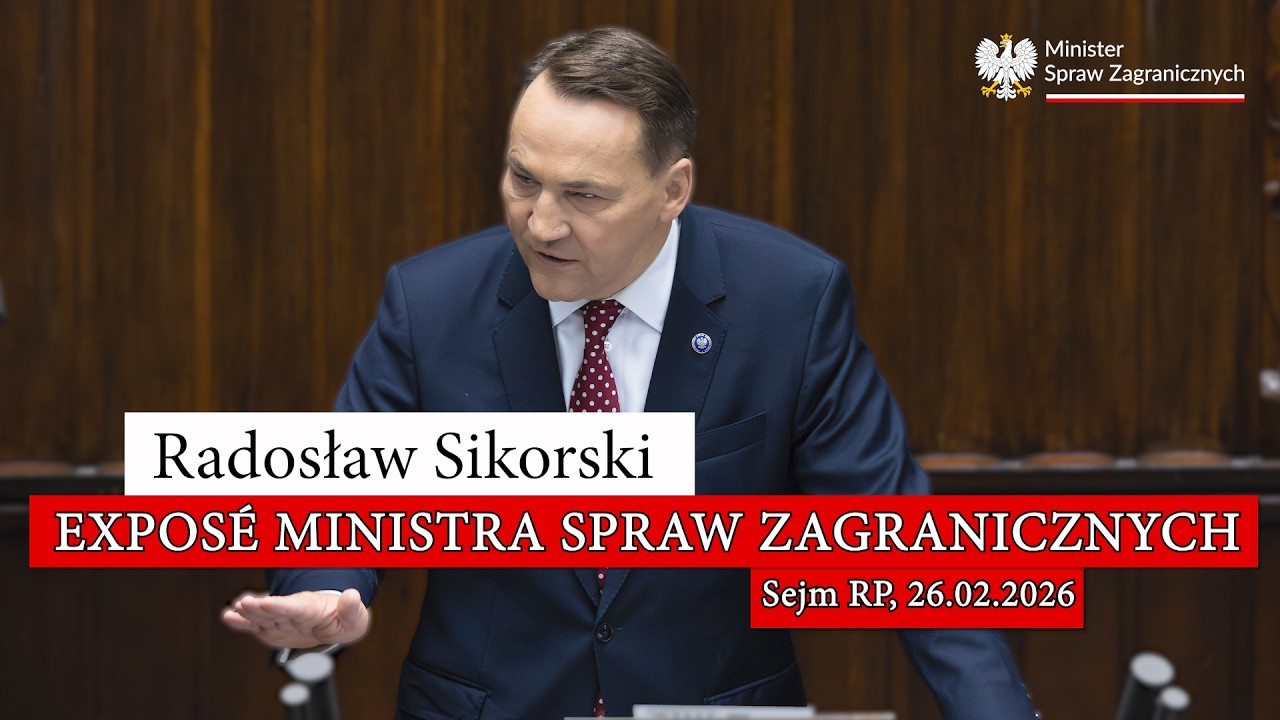 Radosław Sikorski: Exposé Ministra Spraw Zagranicznych, Sejm RP, 26.02.2026