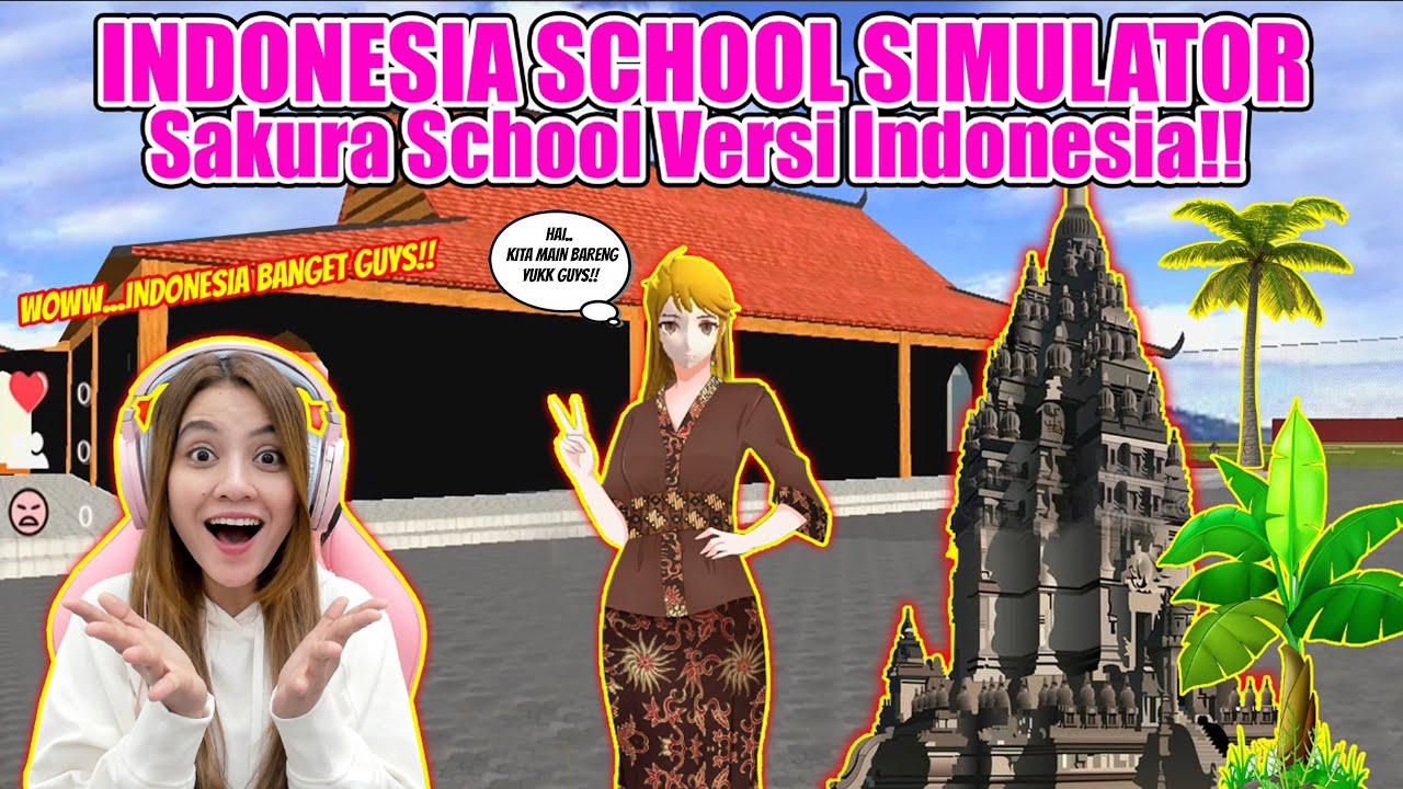 YEAYYY..AKHIRNYA ADA INDONESIA SCHOOL SIMULATOR!! SEMUANYA PERSIS KAYAK DI INDONESIA!! BISA MABAR??