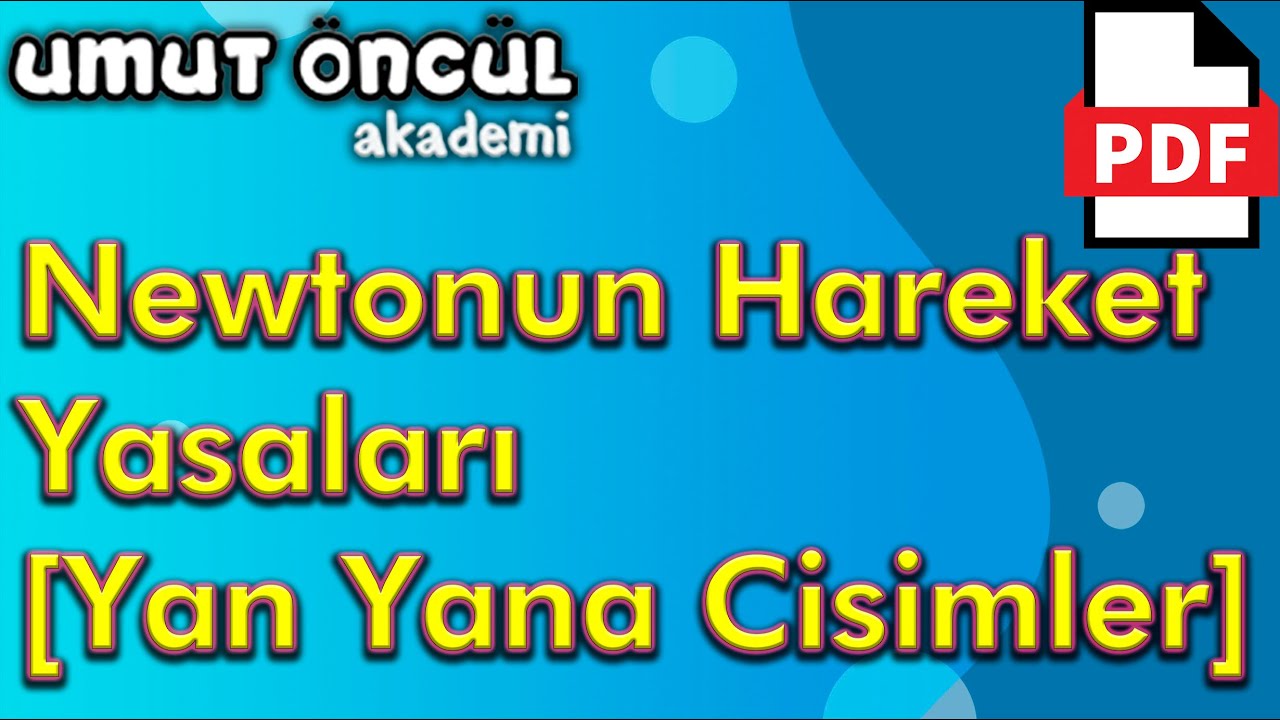 Newtonun Hareket Yasaları | Yan Yana Cisimler | +PDF