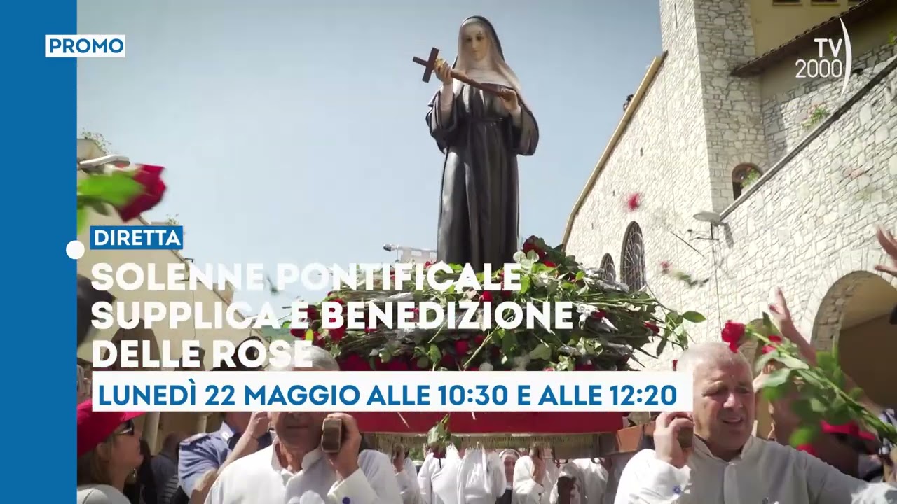 Festa di Santa Rita, pontificale e supplica da Cascia - Lunedì 22 maggio ore 10.30 e 12.20 su Tv2000