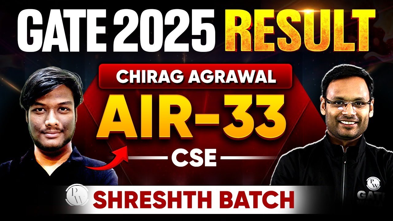 GATE 2025 Result | Chirag Agrawal AIR 33 | CSE | Shreshth Batch GATE Wallah