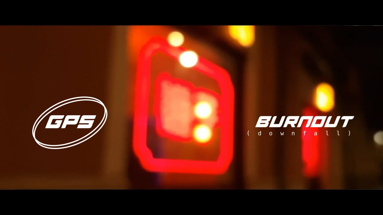 Dani La Triku - BURNOUT(downfall)  - GPS -
