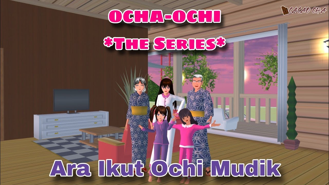 ARA IKUT OCHI MUDIK || OCHA-OCHI THE SERIES || DRAMA SAKURA SCHOOL SIMULATOR