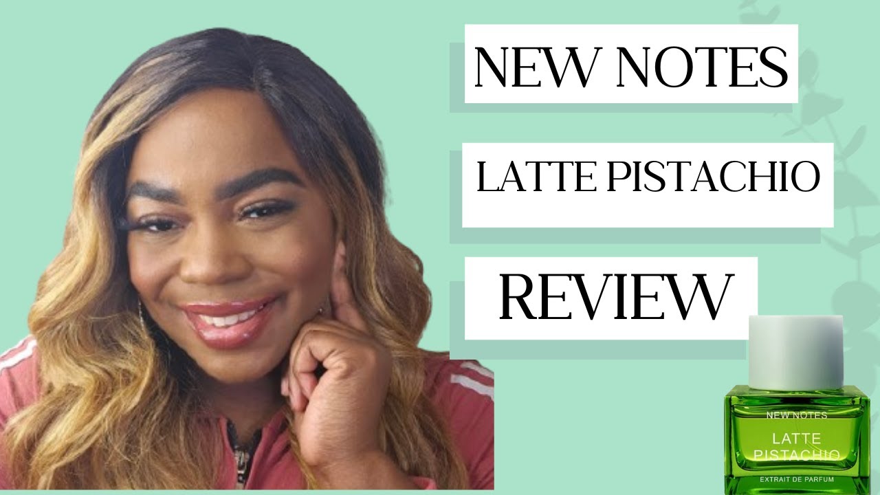 NEW NOTES LATTE PISTACHIO REVIEW - THE FRAG VIEW