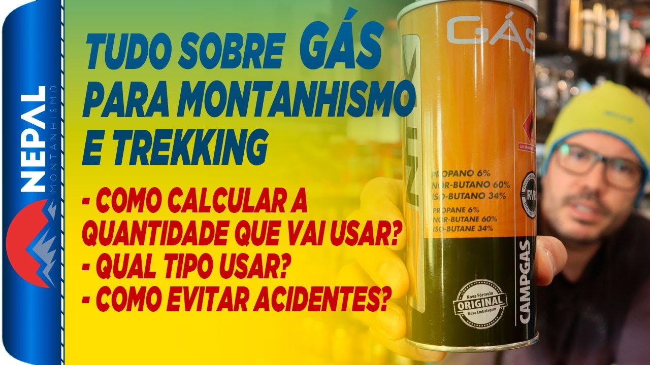 Qual o Melhor Gás p/ Montanhismo, Como Calcular o Consumo, Como Evitar Acidentes?