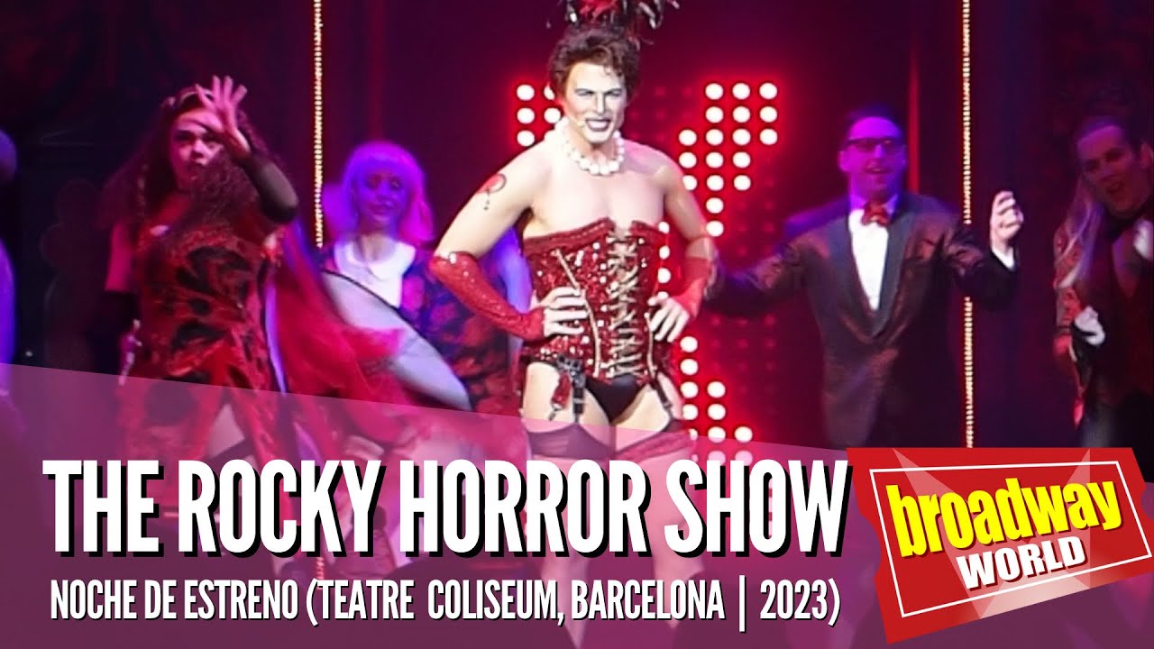 THE ROCKY HORROR SHOW - Noche de estreno (Teatre Coliseum | Barcelona 2023)