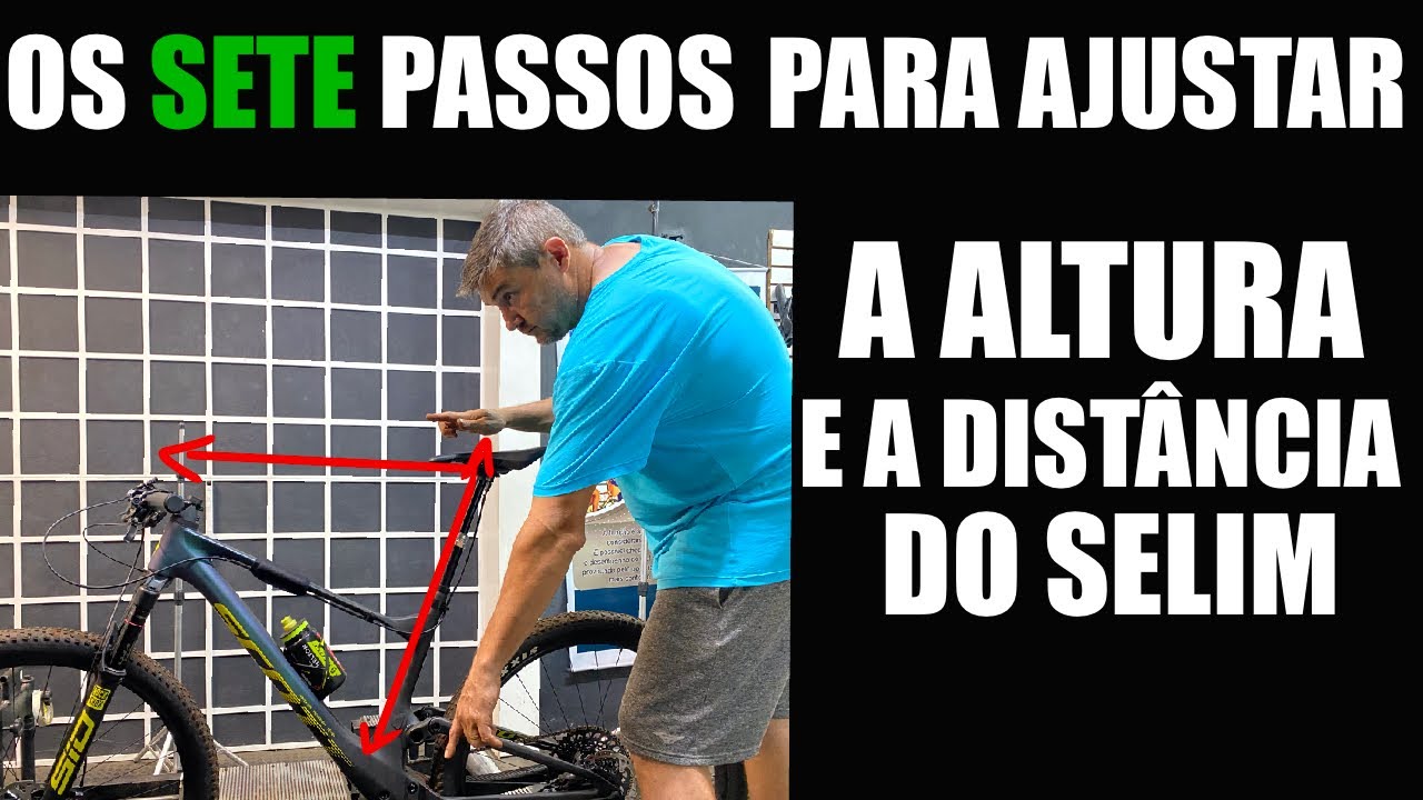 OS SETES PASSOS PARA AJUSTAR A ALTURA E DISTÂNCIA DO SELIM