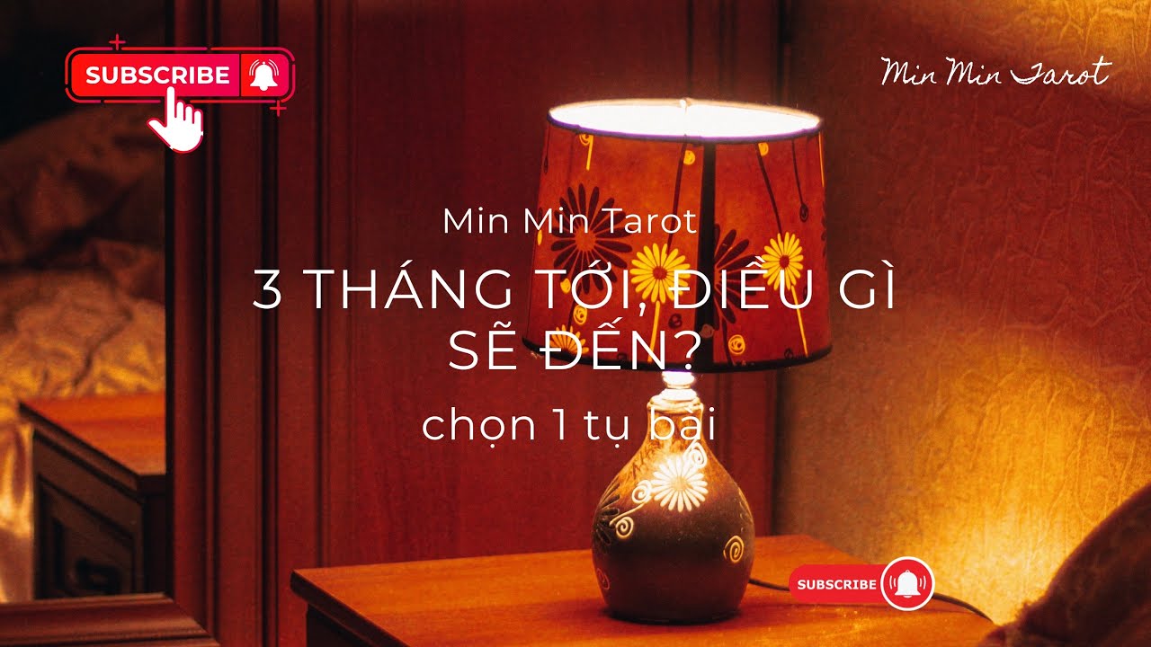 CHỌN 1 TỤ BÀI: 3 THÁNG TỚI, ĐIỀU GÌ SẼ ĐẾN?