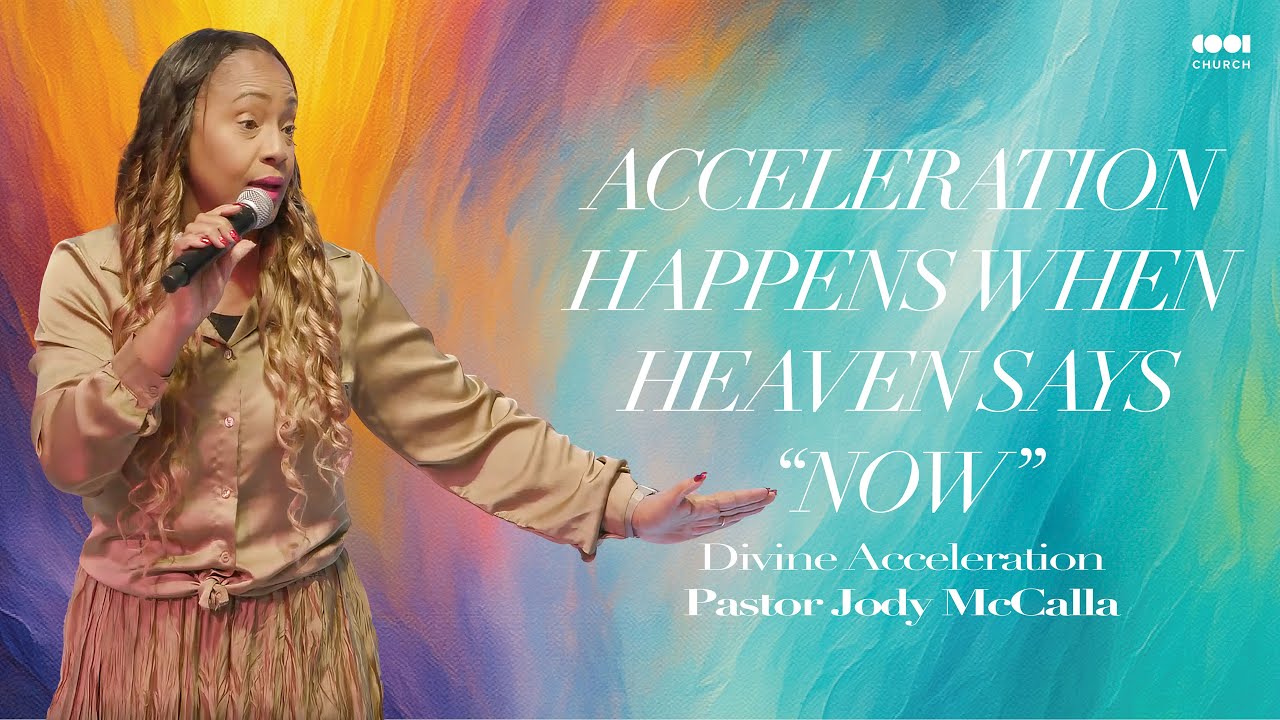 Divine Acceleration |  Pastor Jody McCalla