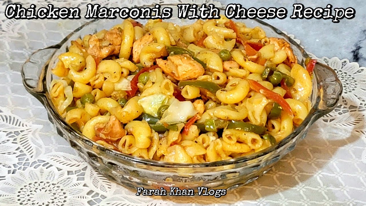 Chicken Marconis With Cheese Recipe | Ramadan Recipe | #FarahKhanVlogs 
