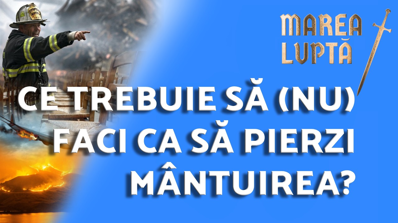 111 - CE TREBUIE SĂ (NU) FACI CA SĂ PIERZI MÂNTUIREA? (Marea Luptă - Sezonul 4) AZSMR