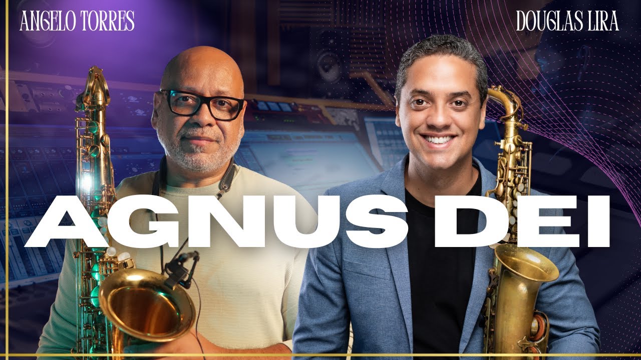 AGNUS DEI - Angelo Torres e Douglas Lira | Instrumental Saxofone