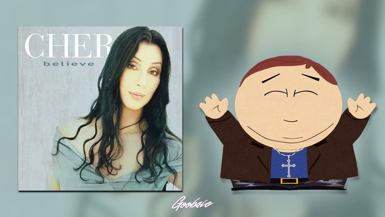 Cher - Believe (Eric Cartman Cover)