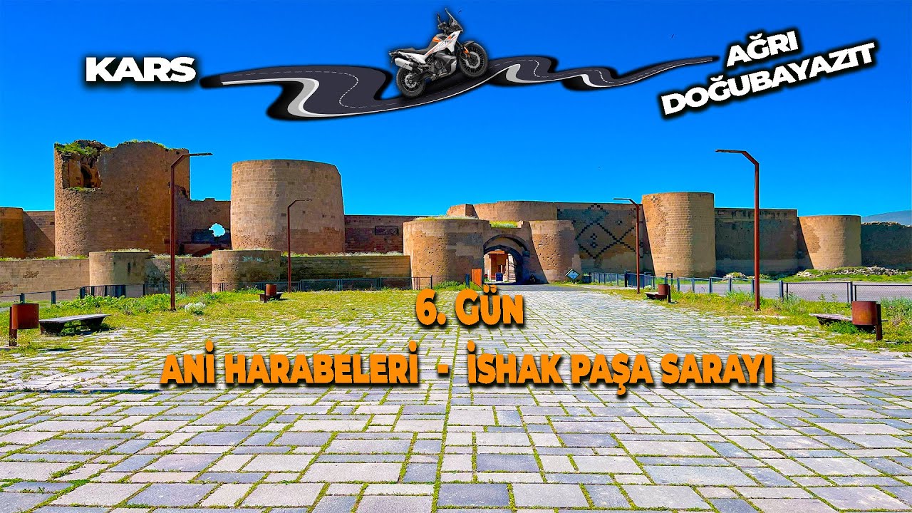 Kars - Ani Harabeleri - İshak Paşa Sarayı I  Motosikletle Doğu Turu : 6.Gün - 1.Kısım