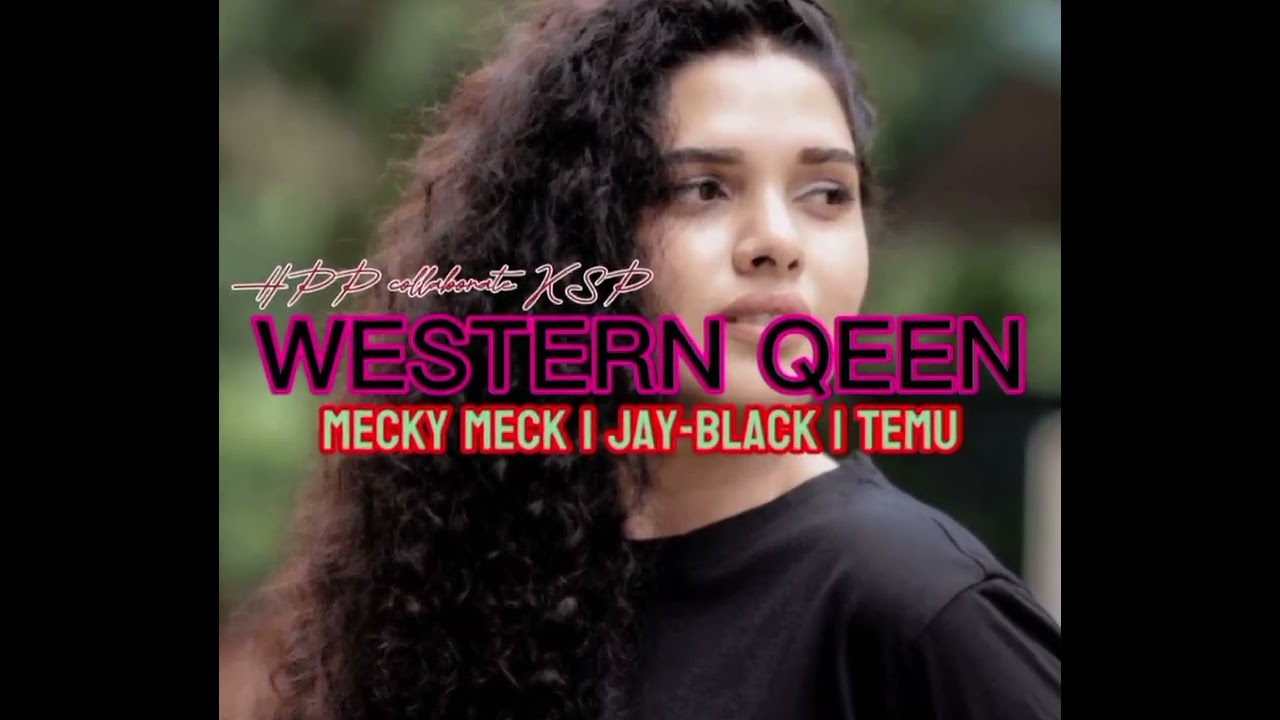 WESTERN QEEN  2026 | MECKY MECK I JAY-BLACK | TEMU @ HPP collaborate KSP