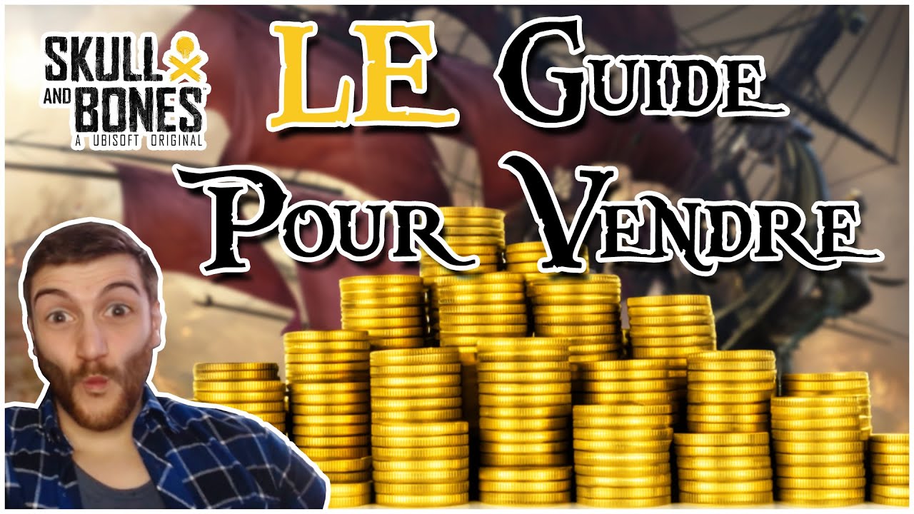 Skull and Bones | Vous êtes RICHE sans le savoir ! 💵 Voici le guide ULTIME de la vente ! | Astuce #2