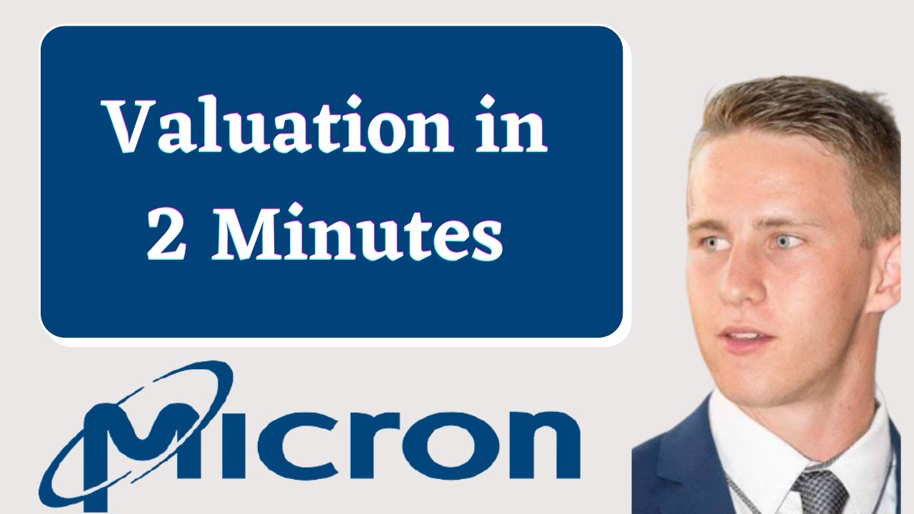 Micron Stock Valuation in 2 Minutes (MU)