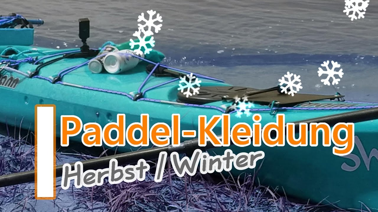 Meine Paddelbekleidung  -  Herbst und Winter