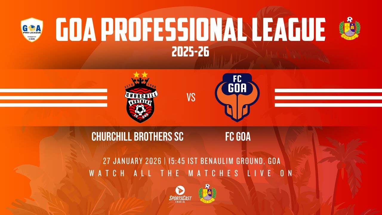 CHURCHILL BROTHERS SC vs GOA FC | GOA PROFESSIONAL LEAGUE 2025-26