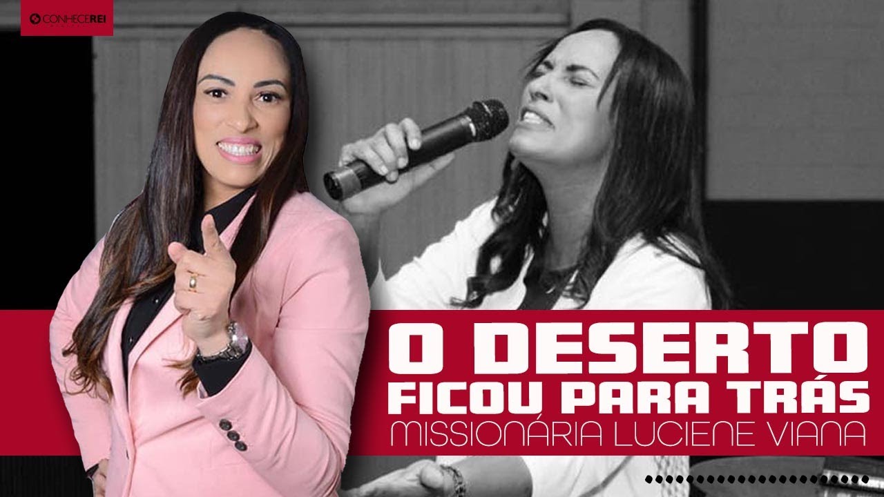 Missionária  Luciene Viana | O deserto ficou para trás