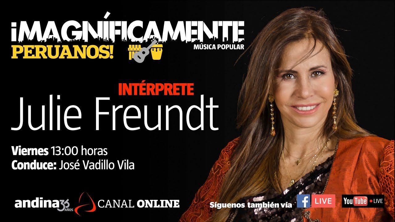 ¡Magníficamente, Peruanos! Julie Freundt, grupo Yawar y Angélica María