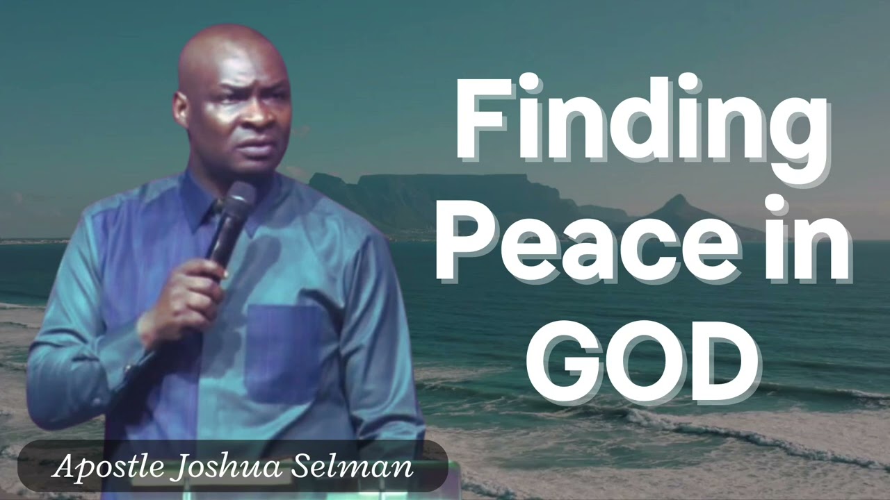 FINDING PEACE IN GOD || APOSTLE JOSHUA SELMAN || KOINONIA GLOBAL
