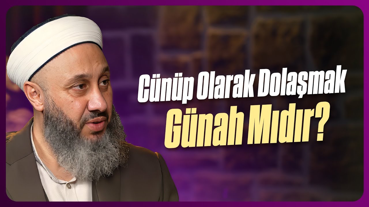 Cünüp Olarak Dolaşmak Günah Mıdır? | Fatih Kalender Hoca