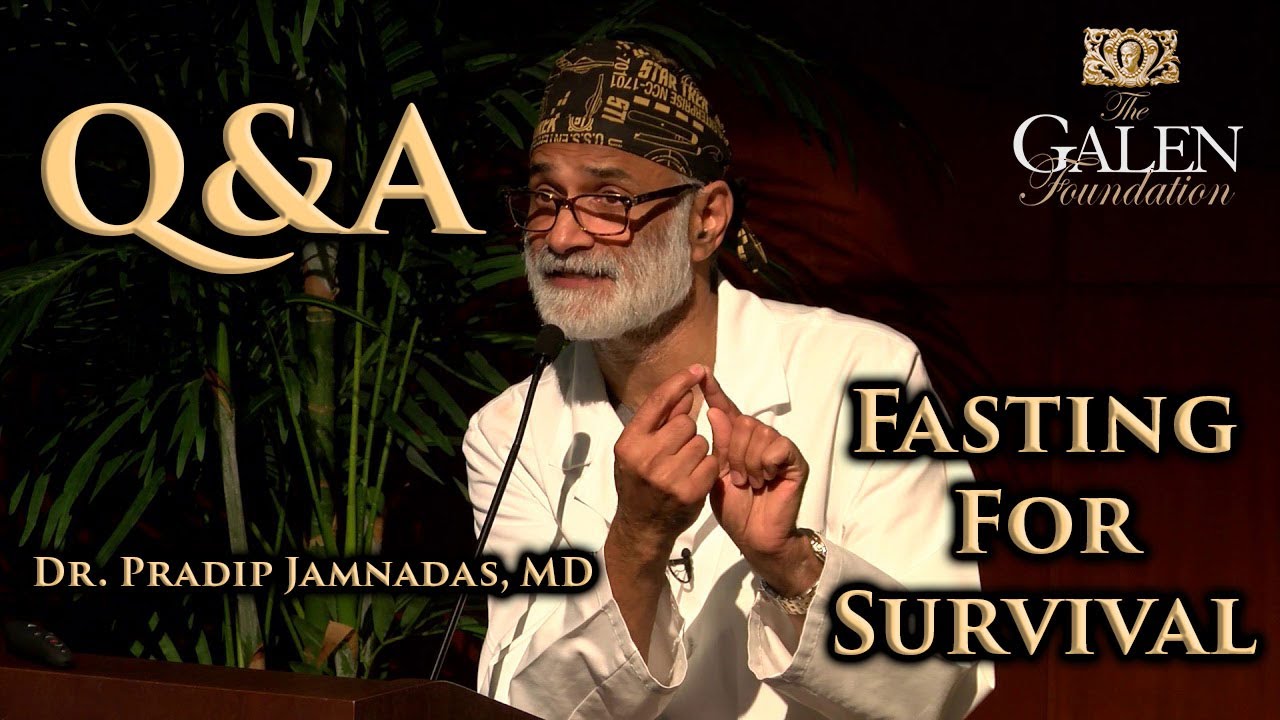 Fasting For Survival (2019) Q&A - Dr. Pradip Jamnadas, MD