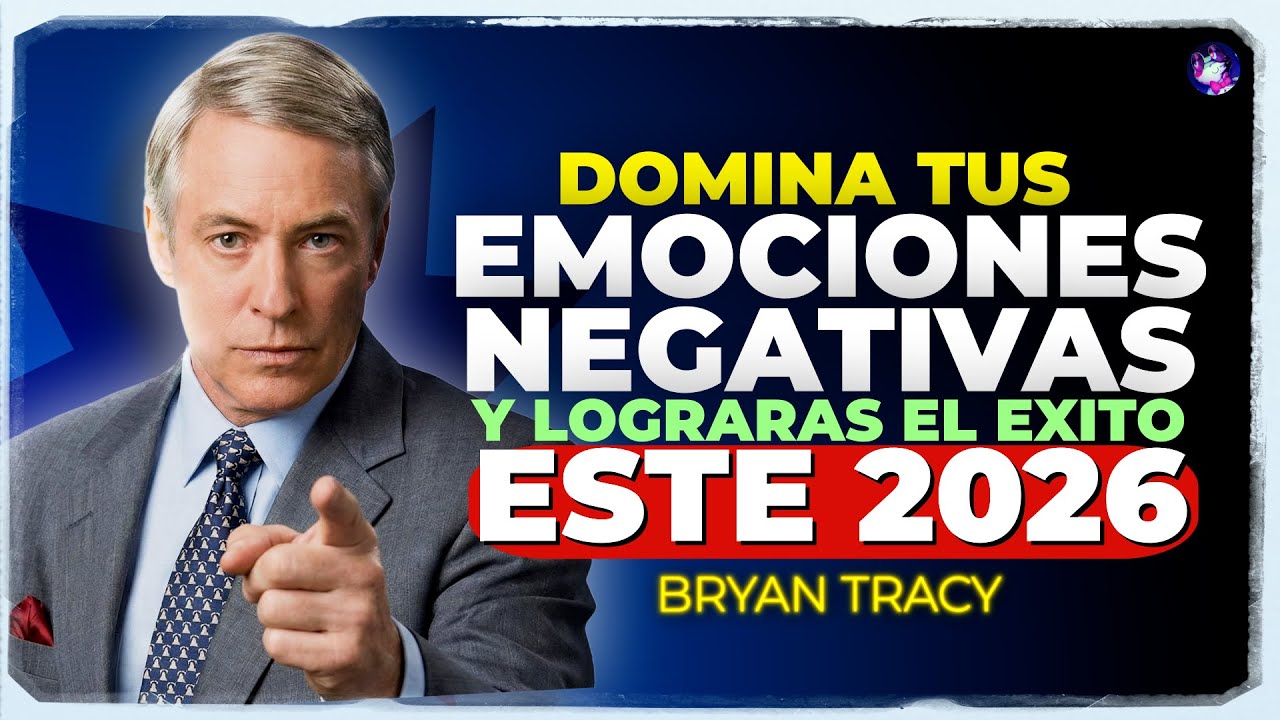Dominar tus EMOCIONES NEGATIVAS Es la CLAVE Para Cumplir Todas tus Metas Este 2026 🧠🔥 | Brian Tracy