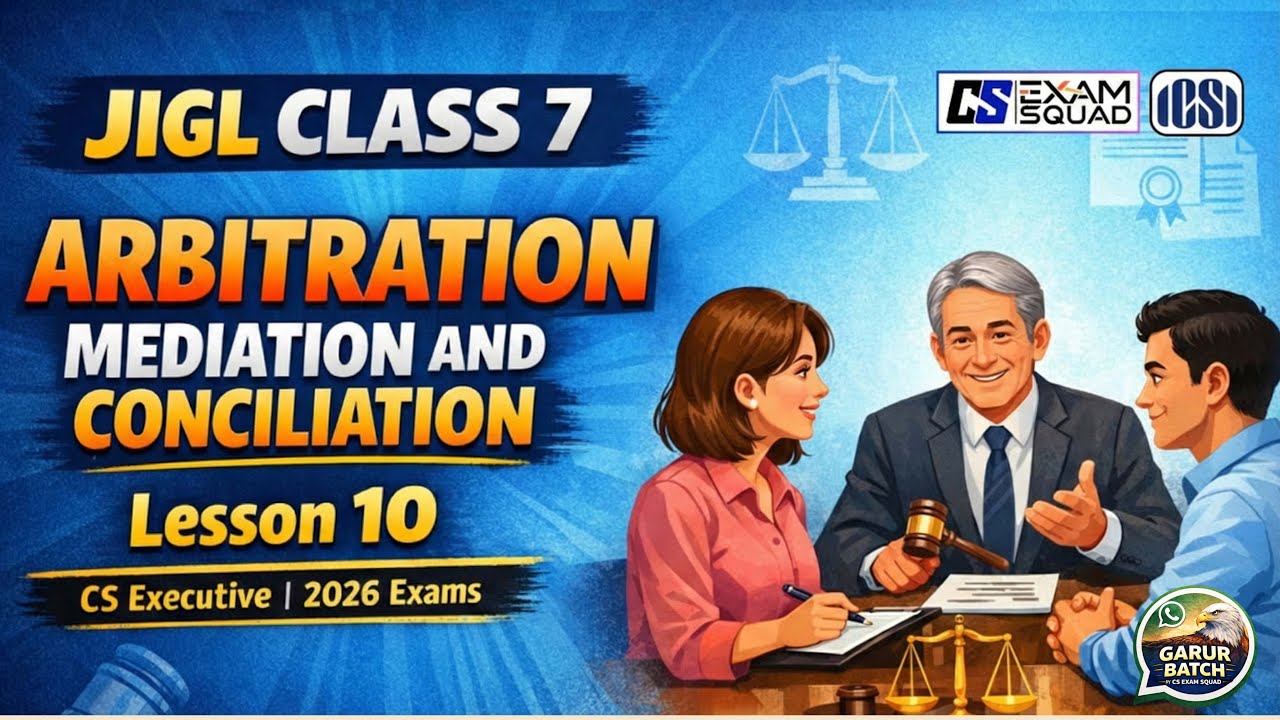 JIGL CLASS 7 | Arbitration, Mediation & Conciliation L-10 | by CS EXAMSQUAD