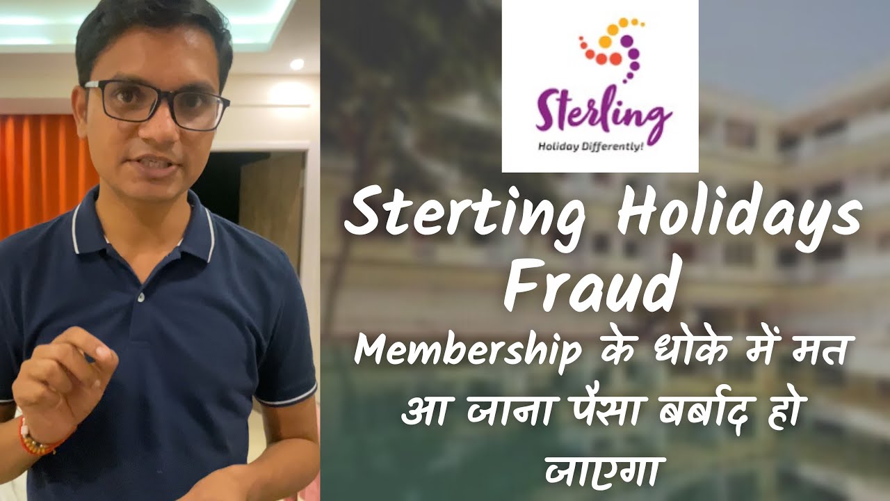 Sterling holidays Scam | Sterling resort |Sterling holidays | Sterling membership