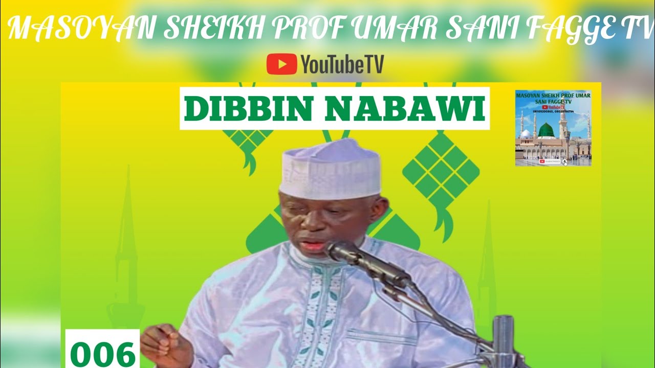DIBBIN NABAWI 006_ SHEIKH PROFESSOR UMAR SANI FAGGE @MANARUL HUDA (MAKARANTAR MA'AURATA TA MATA)