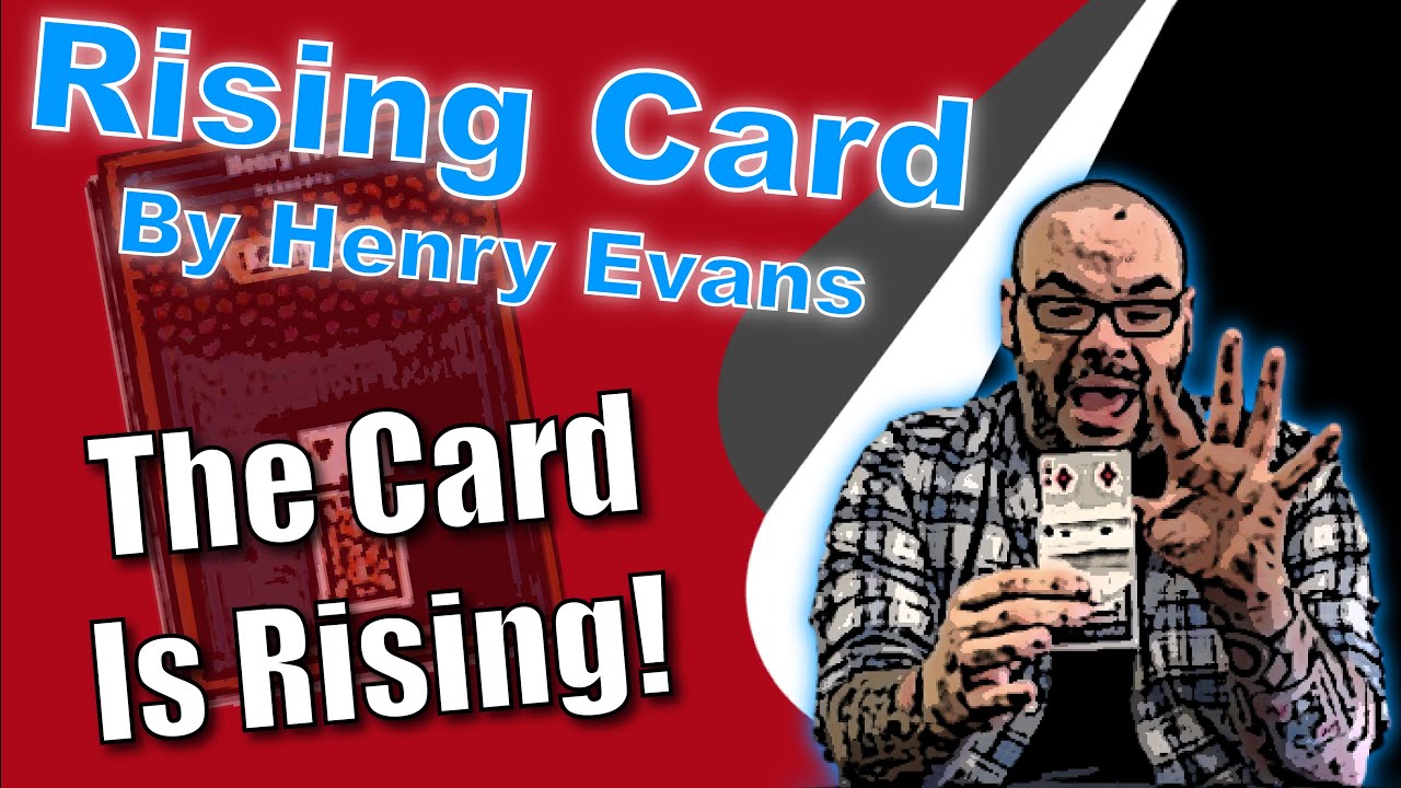 Rising Card By Henry Evans | Close Up Card Magic