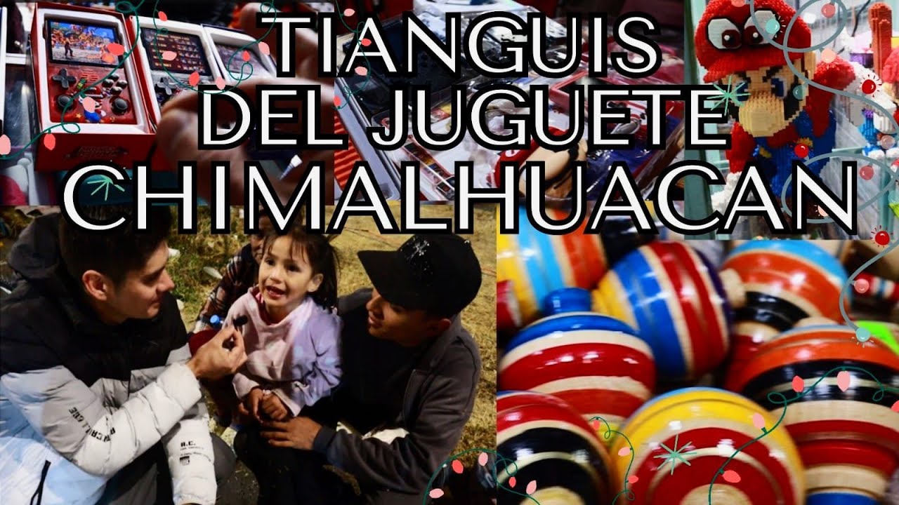 TIANGUIS DEL JUGUETE EN CHIMALHUACAN (¿CUANTO CUESTAN LOS JUGUETES?) DEIVO 🎅