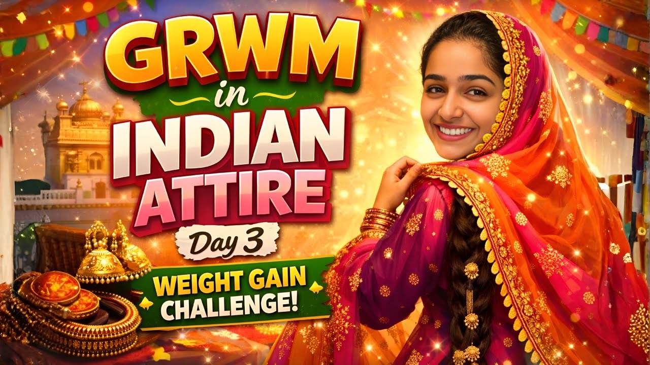 GRWM in Indian Attire 🇮🇳✨ | Day 3 Weight Gain Challenge 💪❤️ | Punjabi Look Reveal 😍