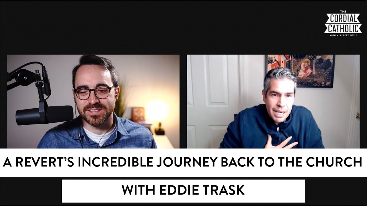 A Revert's Incredible Journey Back to the Church (w/ Eddie Trask)