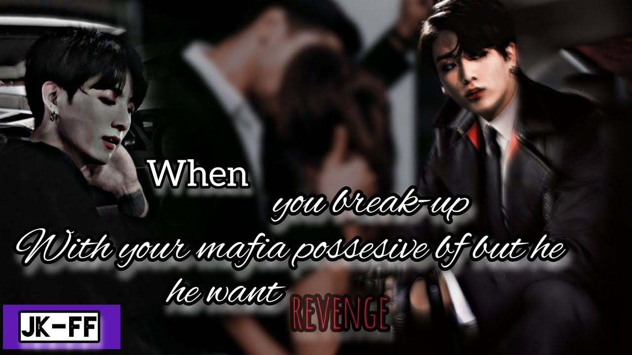Oneshot-When you break up with your Mafia bf but he want revenge (jk ff) #bts #jk #jkff #mafia bf