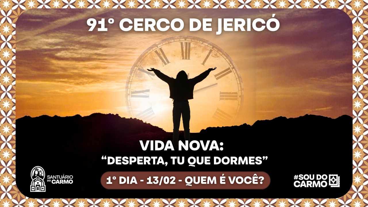 91° Cerco de Jericó  | 1° dia - 19h | Santuário do Carmo