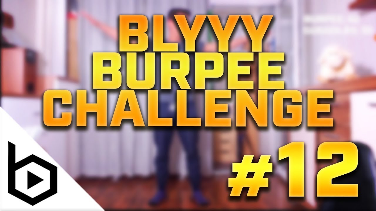 💪 #BLYYYBURPEECHALLENGE #12 💪