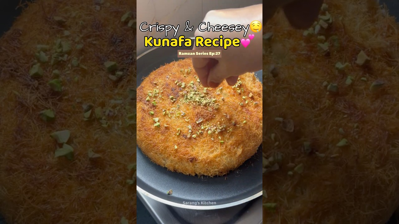 Kunafa | Kunafa Recipe | Cheese Kunafa | Crispy Kunafa Dessert | Middle Eastern Sweet | Ramzan Sweet