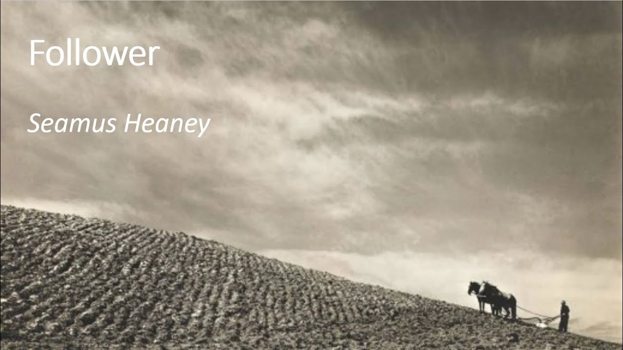 008 'Follower'   Seamus Heaney