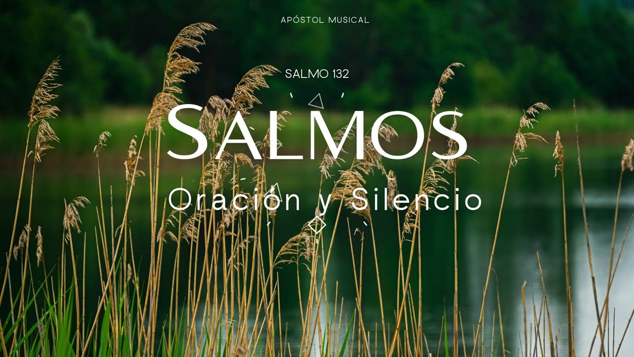 SALMO 132 - CANTADO para ORAR, y Traer Paz A TU VIDA. y VIVIR LA SANTIDAD, Cantemos con la BIBLIA.