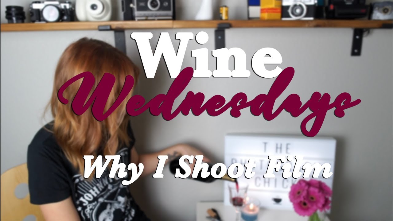 Wine Wednesdays | Why I shoot Film (And why you should too)