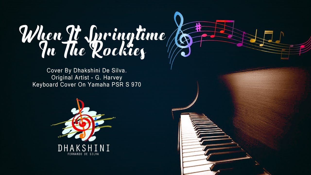 When It Springtime In The Rockies - Keyboard Cover By Dhakshini De Silva